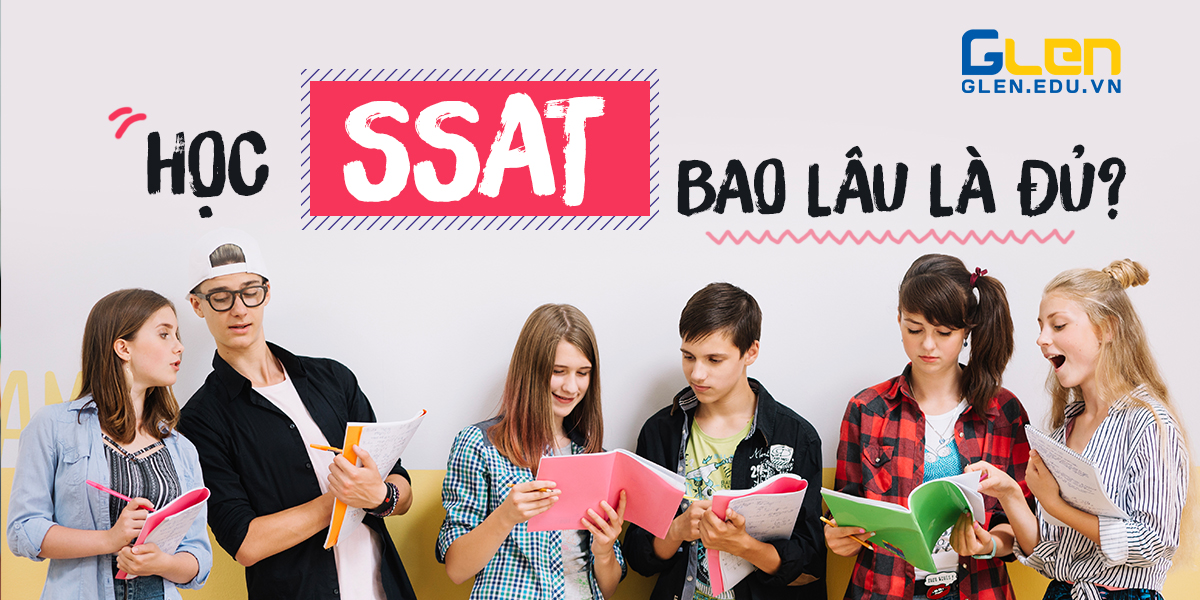 Chuẩn bị cho bài thi SSAT bao nhiêu là đủ?