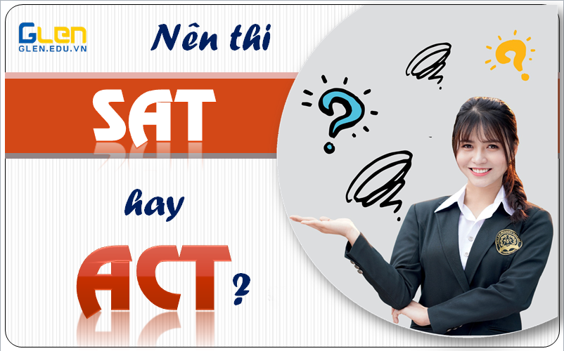 Nên thi SAT hay ACT?