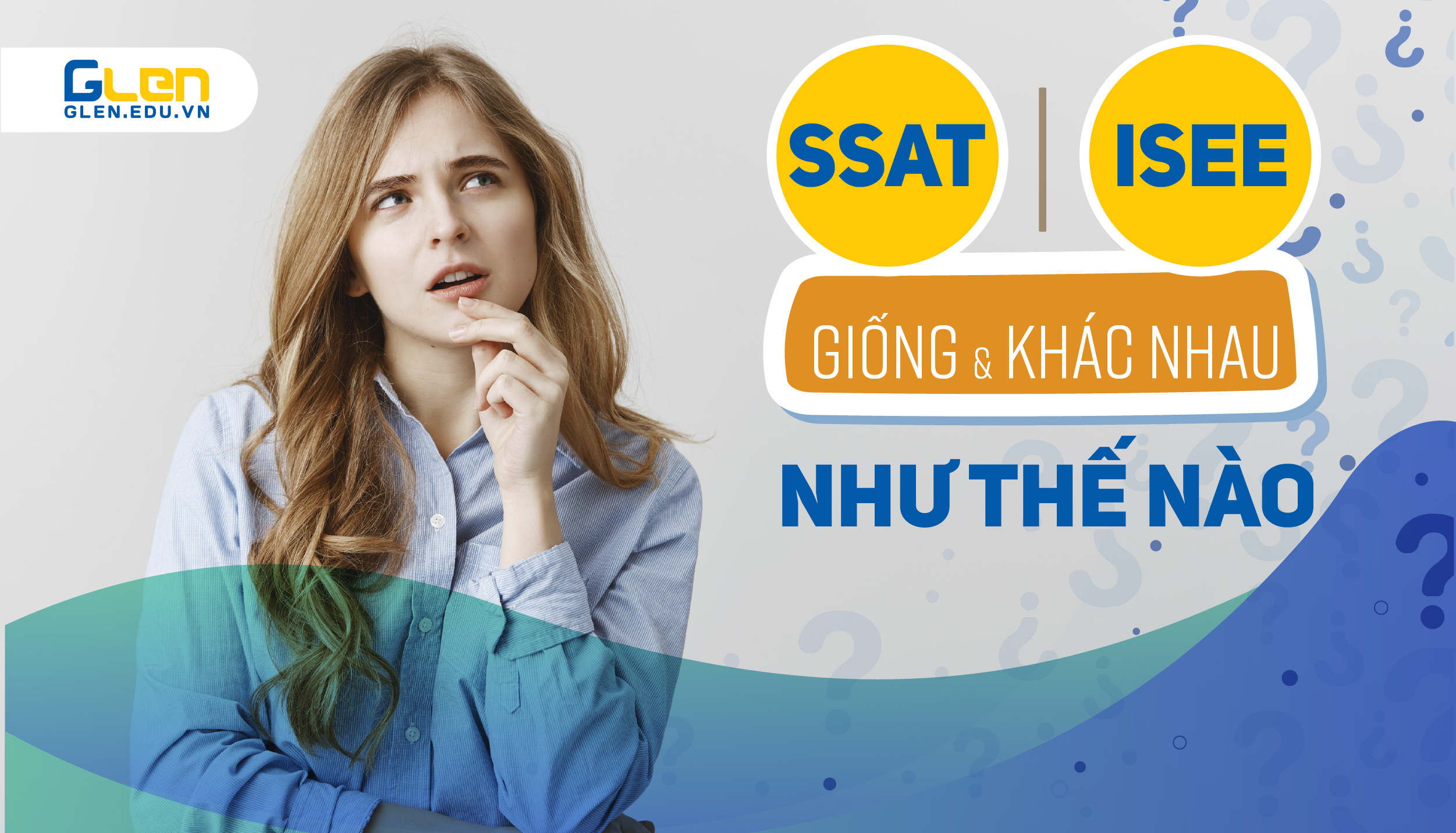 SSAT, ISEE giống và khác nhau như thế nào?