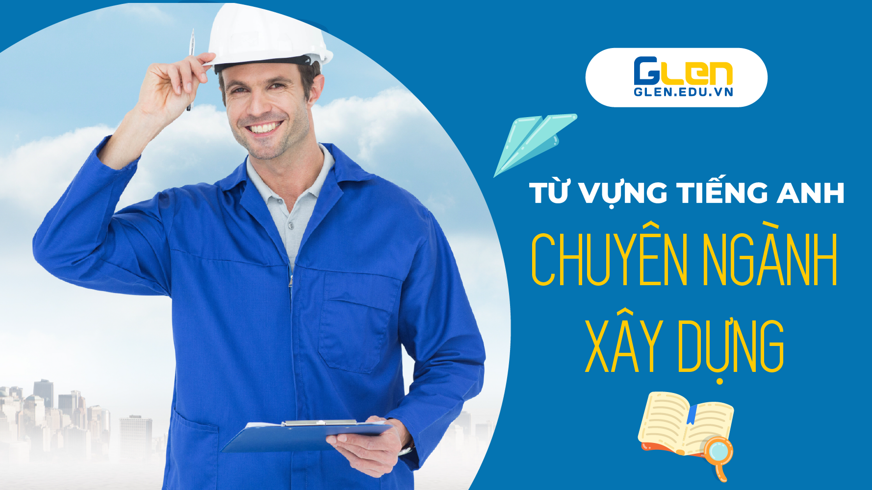 135 từ vựng phổ biến trong tiếng Anh xây dựng